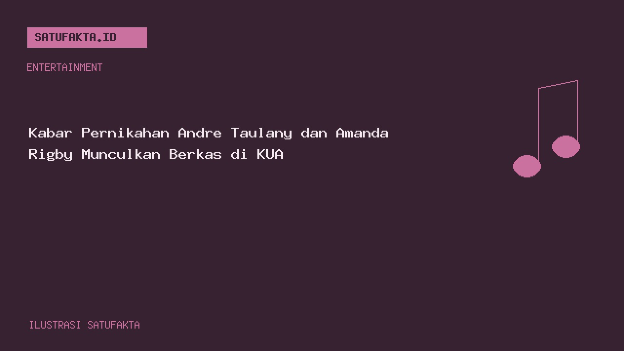 Ilustrasi editorial Satufakta untuk artikel: Kabar Pernikahan Andre Taulany dan Amanda Rigby Munculkan Berkas di KUA
