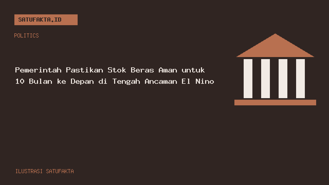 Ilustrasi editorial Satufakta untuk artikel: Pemerintah Pastikan Stok Beras Aman untuk 10 Bulan ke Depan di Tengah Ancaman El Nino